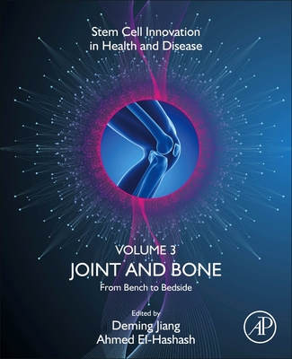 Joint and Bone: From Bench to Bedside - Jiang, Deming (Editor), and El-Hashash, Ahmed (Editor)