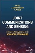 Joint Communications and Sensing: From Fundamentals to Advanced Techniques
