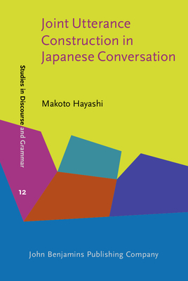 Joint Utterance Construction in Japanese Conversation - Hayashi, Makoto