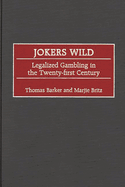 Jokers Wild: Legalized Gambling in the Twenty-First Century