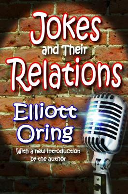 Jokes and Their Relations - Oring, Elliott