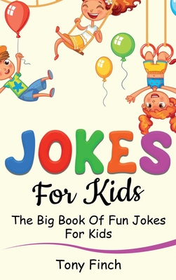 Jokes for Kids: The big book of fun jokes for kids - Finch, Tony