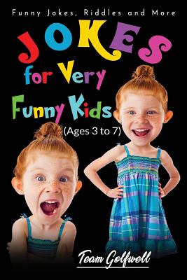 Jokes for Very Funny Kids (Ages 3 to 7): Funny Jokes, Riddles and More - Golfwell, Team