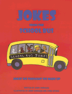 Jokes from the School Bus: Jokes We Thought We Made Up