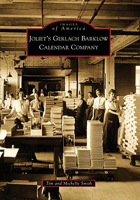 Joliet's Gerlach Barklow Calendar Company - Smith, Tim, and Smith, Michelle