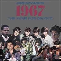 Jon Savage's 1967: Year Pop Divided - Various Artists