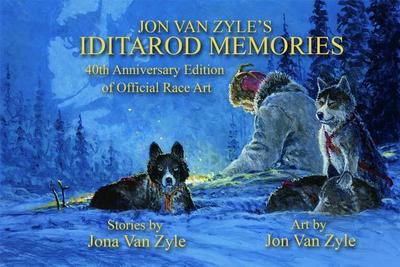 Jon Van Zyles Iditarod Memorie - Van Zyle, Jona (Text by)