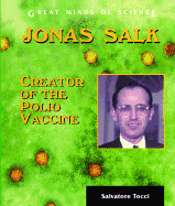 Jonas Salk: Creator of the Polio Vaccine