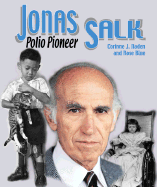 Jonas Salk: Polio Pioneer