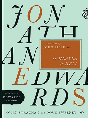 Jonathan Edwards on Heaven and Hell: Volume 5 - Strachan, Owen, and Sweeney, Douglas Allen