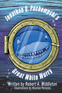 Jonathan Q. Pachompski's Great White Worry