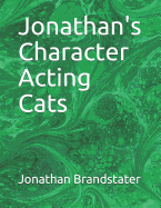 Jonathan's Character Acting Cats