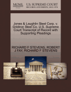 Jones & Laughlin Steel Corp. V. Gridiron Steel Co. U.S. Supreme Court Transcript of Record with Supporting Pleadings