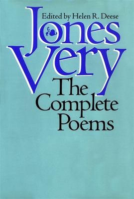 Jones Very: The Complete Poems - Very, Jones, and Deese, Helen R (Editor)