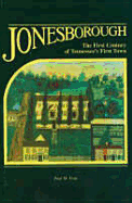 Jonesborough: The First Century of Tennessee's First Town - Fink, Paul M