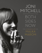 Joni Mitchell: Both Sides Now: Conversations with Malka Marom
