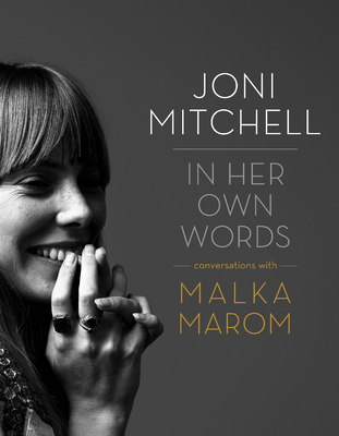 Joni Mitchell: In Her Own Words - Marom, Malka