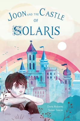 Joon and the Castle of Solaris - Roberts, Doris J