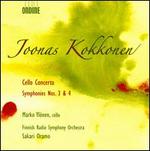 Joonas Kokkonen: Cello Concerto; Symphonies Nos. 3 & 4