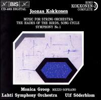 Joonas Kokkonen: Music for String Orchestra; The Hades of the Birds, Song Cycle; Symphony No. 1 - Monica Groop (mezzo-soprano); Lahti Symphony Orchestra; Ulf Soderblom (conductor)