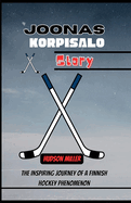 Joonas Korpisalo Story: The Inspiring Journey of a Finnish Hockey Phenomenon