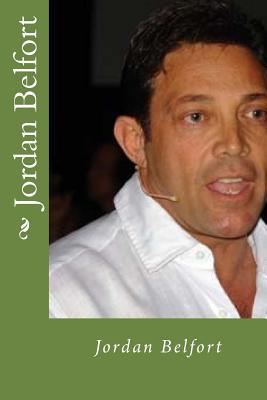 Jordan Belfort: A Biography - Jones, Arthur