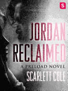 Jordan Reclaimed: A Steamy, Emotional Rockstar Romance