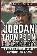 Jordan Thompson Biography: A Life in Tennis, A Life Beyond the Game