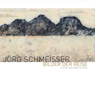 Jorg Schmeisser: Bilder Der Reise