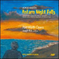 Jorge Martn: Before Night Falls - Corey Trahan (vocals); Courtney Ross (vocals); Janice Hall (vocals); Javier Abreu (vocals); Jesus Garcia (vocals);...