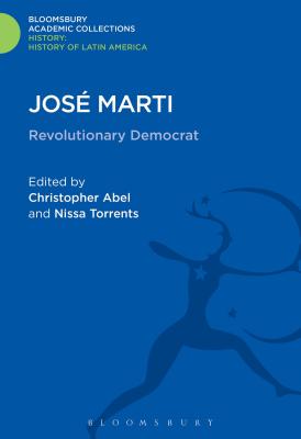 Jos Marti: Revolutionary Democrat - Abel, Christopher