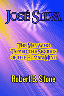 Jos Silva: The Man Who Tapped the Secrets of the Human Mind and the Method He Used