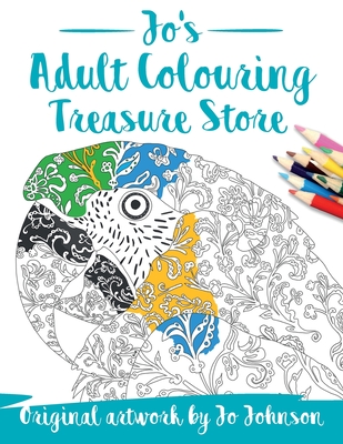 Jo's Adult Colouring Treasure Store: An eclectic collection of colouring designs for people who like variety! - Johnson, Jo