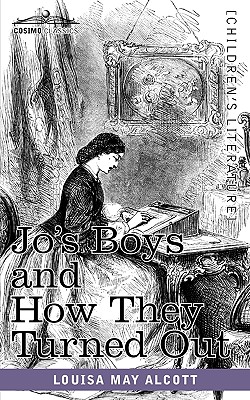 Jo's Boys and How They Turned Out: A Sequel to Little Men - Alcott, Louisa May