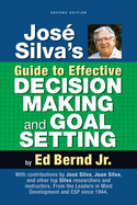 Jos? Silva's Guide to Effective Decision Making and Goal Setting