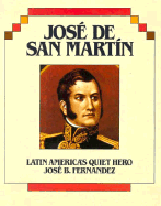 Jose de San Martin - Fernandez, Jose B, and Jose B Fernandez
