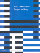 Josef + Anni Albers: Designs for Living