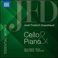 Josef Friedrich Doppelbauer: Essential Works - Cello & Piano - Anna Adamik (piano); Martin Merker (cello)