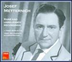 Josef Metternich, Rare and Unreleased Recordings