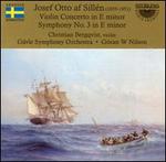 Josef Otto af Silln: Violin Concerto in E minor; Symphony No. 3 - Christian Bergqvist (violin); Gavleborg Symphony Orchestra