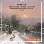 Josef Suk: Piano Trio; Piano Quartet
