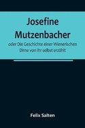 Josefine Mutzenbacher; oder Die Geschichte einer Wienerischen Dirne von ihr selbst erzhlt