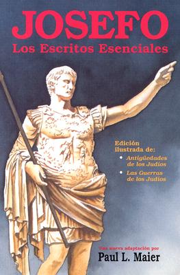 Josefo: Los Escritos Esenciales - Maier, Paul L, Ph.D.