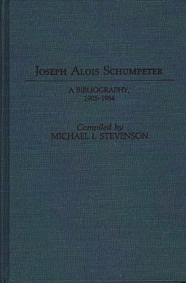 Joseph Alois Schumpeter: A Bibliography, 1905-1984 - Stevenson, Michael I