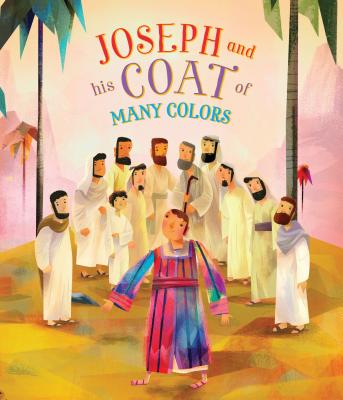Joseph and His Coat of Many Colors - Elliot, Rachel (Retold by)