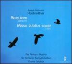 Joseph Balthasar Hochreither: Requiem; Missa Jubilus sacer