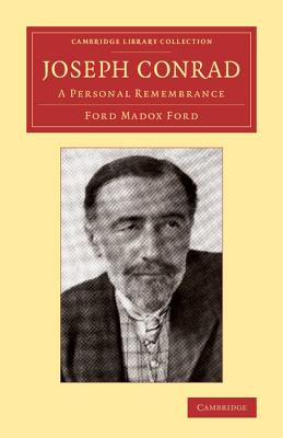 Joseph Conrad: A Personal Remembrance - Ford, Ford Madox