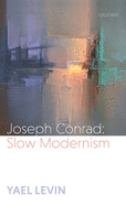 Joseph Conrad: Slow Modernism