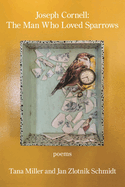 Joseph Cornell: the Man Who Loved Sparrows