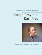 Joseph Frey und Karl Frey: Kunst- und Fassmaler vom Lechrain